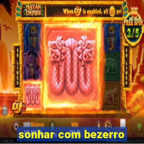 sonhar com bezerro